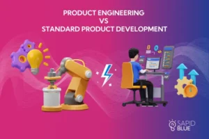 Read more about the article Product Engineering vs Standard Product Development