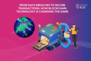 Read more about the article From Data Breaches to Secure Transactions: How Blockchain Technology is Changing the Game