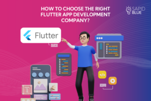Read more about the article How to Choose the Right Flutter App Development Company?
